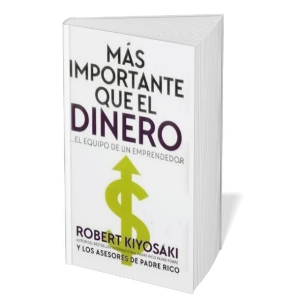 Más Importante que el Dinero - Robert T. Kiyosaki